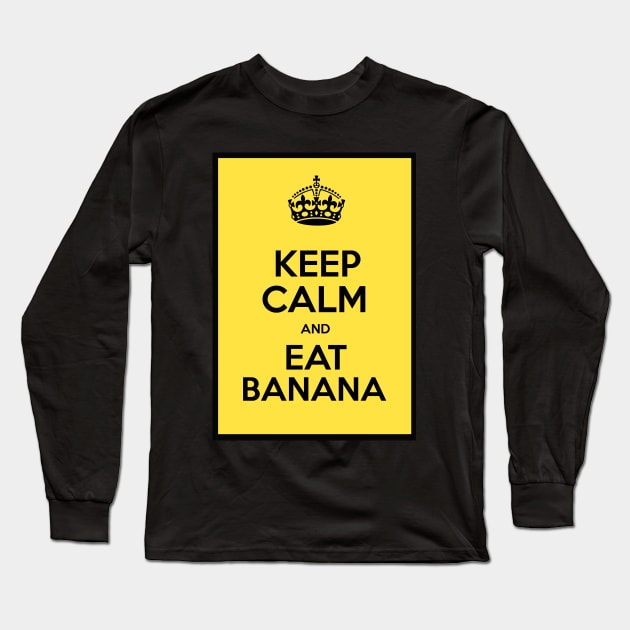 Keep Calm and Eat Banana Long Sleeve T-Shirt by JorisLAQ